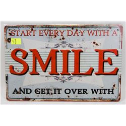 NEW 12" X 8" START EVERY DAY WITH A SMILE AND GET