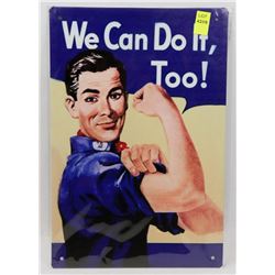 NEW 12" X 8" WE CAN DO IT TOO METAL SIGN