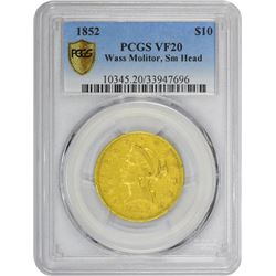 1852 Wass, Molitor & Co. $10. Kagin-3.  Small Head. Reeded Edge.  Rarity-6. VF-20 PCGS.