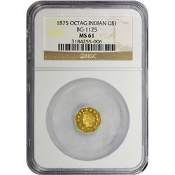 1875 Octagonal $1. BG-1125. Large Indian Head. Rarity-5. MS-61 NGC.