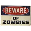Image 1 : NEW BEWARE OF ZOMBIES 12" X 8" METAL SIGN