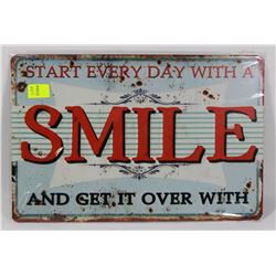NEW! 12" X 8" START EVERY DAY WITH A SMILE AND GET