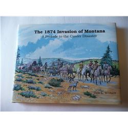 The 1874 Invasion Of Montana By Don L Weibert