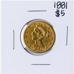 1881 $5 Liberty Head Half Eagle Gold Coin