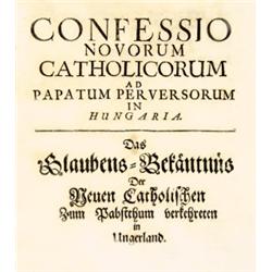 Confessio novorum catholicorum ad papatum perversorum in Hungaria. - Das Glaubens-Bekäntnüs Der Neue