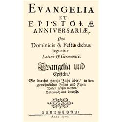 Evangelia et Epistolae Anniversariae, quae Dominicis & Festis diebus leguntur, Latiné & Germanicé. E