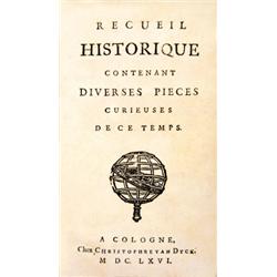 Recueil Historique contenant diverses pieces curieuses de ce temps.