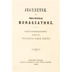 Nagy Ignác, Tolcsvai - Jegyzetek a Tokaj-hegyaljai borászathoz. Saját tapasztalásaiból összegyüjté -
