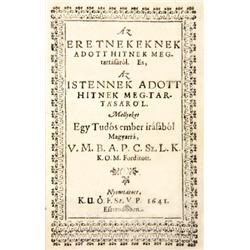 [Veresmarti Mihály] - Az eretnekeknek adott hitnek megtartásáról. Es az Istennek adott hitnek meg-ta
