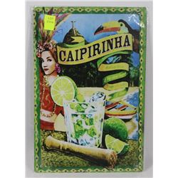 NEW! 12" X 8" CAIPIRINHA METAL SIGN