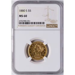 1880-S $5 Liberty Head Half Eagle Gold Coin NGC MS60