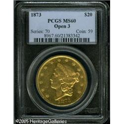 1873 $20  Open 3 MS60 PCGS. The glittering, frosty