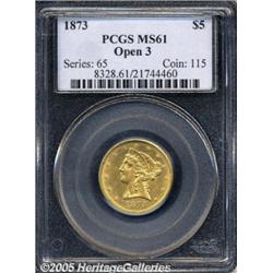 1873 $5 Open 3 MS61 PCGS. The Open 3 variant is m