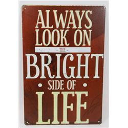 NEW! 12" X 8" ALWAYS LOOK AT THE BRIGHT SIDE OF