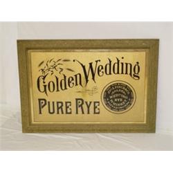 FRAMED ADVERTISING SIGN REVERSE ON GLASS "GOLDEN WEDDING PURE RYE WHISKEY" (23 1/2" X 35 1/2")