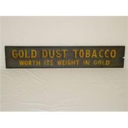 60" PAINTED SIGN GOLD DUST TOBACCO WORTH ITS WEIGHT IN GOLD