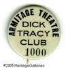 Image 1 : Armitage Theatre Dick Tracy Club 1000 Pinback (undate Armitage Theatre Dick Tracy Club 1000 Pinback 