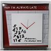 Image 1 : "I'M ALWAYS LATE" CLOCK.