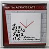Image 1 : "I'M ALWAYS LATE" CLOCK.