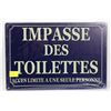 Image 1 : NEW! 12" X 8" IMPASSE DES TOILETTES METAL SIGN