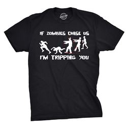 NEW IF ZOMBIES CHASE US I'M TRIPPING YOU T SHIRT