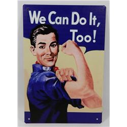 NEW 12" X 8" WE CAN DO IT TOO METAL SIGN