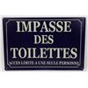 Image 1 : NEW! 12" X 8" IMPASSE DES TOILETTES METAL SIGN