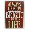 Image 1 : NEW! 12" X 8" ALWAYS LOOK AT THE BRIGHT SIDE OF