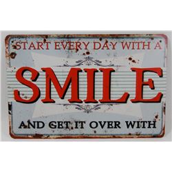 NEW! 12" X 8" START EVERY DAY WITH A SMILE METAL