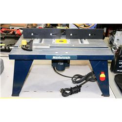 MASTERCRAFT ROUTER TABLE AND ROUTER
