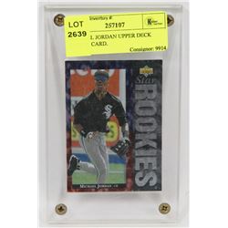 MICHAEL JORDAN UPPER DECK ROOKIE CARD.