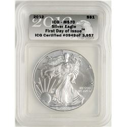 2012 $1 American Silver Eagle Coin ICG MS70 First Day of Issue
