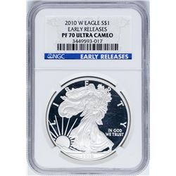 2010-W $1 Proof American Silver Eagle Coin NGC PF70 Ultra Cameo Early Releases