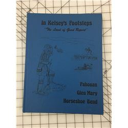 LOCAL HISTORY BOOK (IN KELSEYS FOOTSTEPS, “THE LAND OF GOOD REPORT” *PAHONAN, GLEN MARY, HORSESHOE B