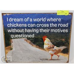 CHICKEN CROSSING TIN SIGN 16"X12.5"