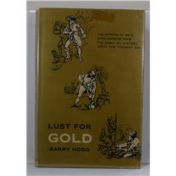 Hogg: Lust for Gold: The Effects of Gold Upon Mankind from the Dawn of History Until the Present Day