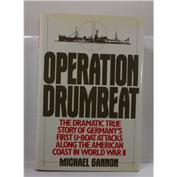 Gannon: Operation Drumbeat: The Dramatic True Story of Germany's First U-Boat Attacks Along the Amer