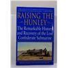 Image 1 : Hicks: Raising the Hunley: The Remarkable History and Recovery of the Lost Confederate Submarine