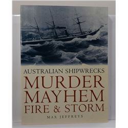 Jeffreys: Murder Mayhem Fire & Storm: Australian Shipwrecks