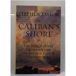 Taylor: Caliban's Shore: The Wreck of the Grosvenor and the Strange Fate of Her Survivors