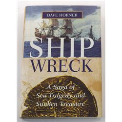 Horner: (Signed) Shipwreck: A Saga of Sea Tragedy and Sunken Treasure