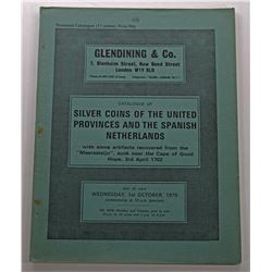 Glendining & C0. CATALOGUE OF SILVER COINS OF THE UNITED PROVINCES AND THE SPANISH NETHERLANDS WITH 