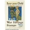 Image 1 : WW I POSTER SAVE YOUR CHILD 1918 Save Your Child 