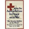 WW I POSTER RED CROSS IN PEACE AND WAR 1919 Make 