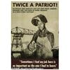 Image 1 : WORLD WAR II POSTER TWICE A PATRIOT 1944 Twice a 
