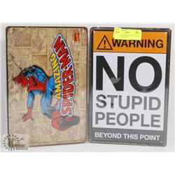 LOT OF 2 SPIDERMAN & NO STUPID PEOPLE TIN SIGNS