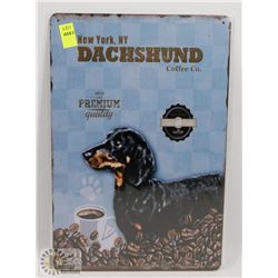 NEW 12" X 8" DACHSHUND COFFEE CO METAL SIGN
