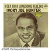 Image 1 : Ivory Joe Hunter "I Get That Lonesome Feeling" LP