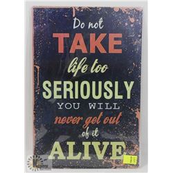 NEW! 8" X 12" DO NOT TAKE LIFE TOO SERIOUSLY METAL