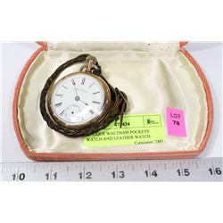 ANTIQUE WALTHAM POCKET WATCH AND LEATHER WATCH